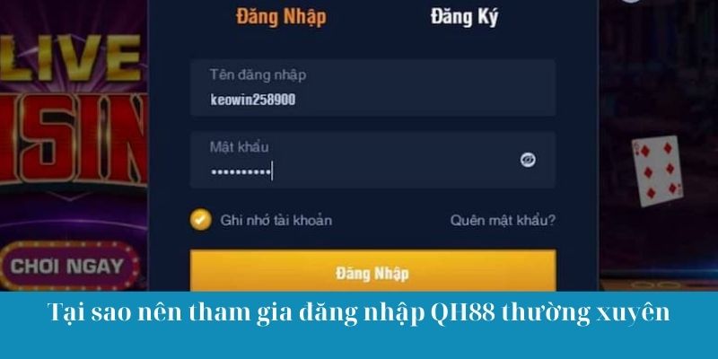 Tại sao nên tham gia đăng nhập QH88 thường xuyên