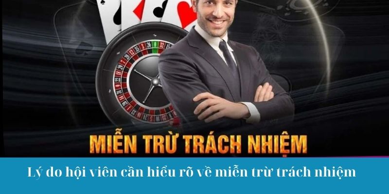 Lý do hội viên cần hiểu rõ về miễn trừ trách nhiệm